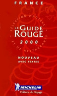 Le Guide Rouge, Guide Michelin Hôtels Et Restaurants France 2000 - Michelin-Führer