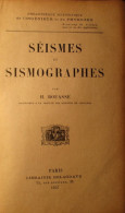 Séismes Et Sismographes - Par H. Bouasse - 1927 - Seismograaf Aardbevingen Bodemkunde - Archeologie