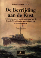 De Bevrijding Aan De Kust  -  Scheepswrakken - Door Tomas Termote - 2001 - Guerre 1939-45