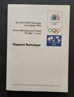 1984 JEUX OLYMPIQUES LOS ANGELES - RAPPORT TCHENIQUE - TOURNOI DE FOOTBALL - 144 PAGES - 21 X 15 CM - Unclassified