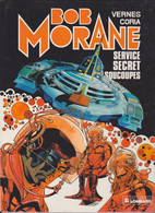 BOB MORANE " Service Secret Soucoupes  " EO  De VERNES / CORIA  Editions Du LOMBARD - Bob Morane