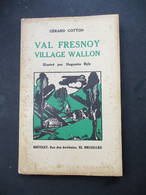Gérard  Cotton  VAL  FRESNOY  VILLAGE  WALLON   Illu .  PAR  HuguetteByls  1939 - 1901-1940