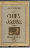 GEORGES SIMENON - Le Chien Jaune - Arthème FAYARD - 1931 - Edition Réservée à La Belgique - CIR - Simenon