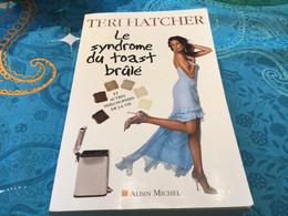 Albin Michel Teri Hatcher De La Série Desperate Housewives Le Syndrome Du Toast Brûlé - Cinema/ Televisione