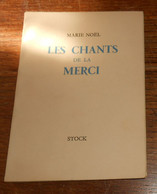 Les Chants De La Merci. Marie Noël. 1958. - Auteurs Français