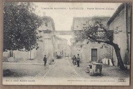 CPA 84 - LAPALUD - Porte Général - Julian - TB PLAN ANIMATION Entrée Village - L' Ardèche ? Illustrée - Lapalud