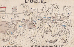 AK L'Ouie - Les Cinq Sens Du Soldat  - Franz. Soldaten - Humor - 1913 (55002) - Humoristiques