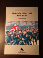 Oostende 1914/1918 - Toen En Nu - Door Daniel Brackx - 2012 - Guerra 1914-18