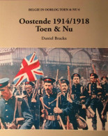 Oostende 1914/1918 - Toen En Nu - Door Daniel Brackx - 2012 - War 1914-18