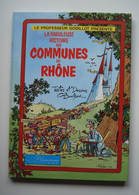 Album La Fabuleuse Histoire Des Communes Du Rhöne - Couverture Cartonnée - Bouchard - Avec Dédicace - D L : Mai 1993 - Dédicaces