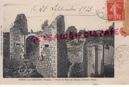 86- LUSSAC LES CHATEAUX- PORTE DU PONT DE L' ANCIEN CHATEAU FEODA-1913 - Lussac Les Chateaux