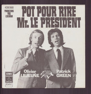 45 T Olivier Lejeune & Patrick Green " Pot Pour Rire Mr Le Président + Les Deux Folles " - Comiques, Cabaret