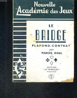 Le Bridge. Plafond-Contrat - BOLL Marcel - 1944 - Juegos De Sociedad