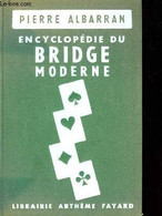 Encyclopédie Du Bridge Moderne - ALBARRAN Pierre. - 1961 - Palour Games
