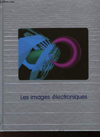 LE MONDE DES ORDINATEURS - LES IMAGES ELECTRONIQUES - COLLECTIF - 1986 - Informatique
