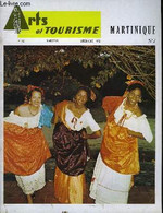 Arts Et Tourisme N°41-42 : Martinique N°1 Et 2 - DESMETTRE Pierre & COLLECTIF - 1973 - Outre-Mer