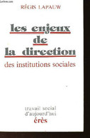 LES ENJEUX DE LA DIRECTION DES INSTITUTIONS SOCIALES - LAPAUW REGIS - 1983 - Boekhouding & Beheer