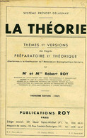 SYSTEME PREVOST-DELAUNAY, LA THEORIE, THEMES ET VERSIONS DES DEGRES PRAPARATOIRE ET THEORIQUE - ROY Mr ET Mme ROBERT - 1 - Management