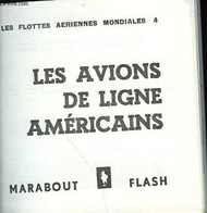 LES FLOTTES AERIENNES MONDIALES 4 - LES AVIONS DE LIGNE AMERICAINS - MARABOUT FLASH - 1960 - Enciclopedie