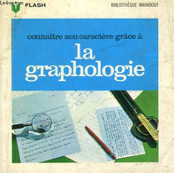 JE CONNAITRAI MON CARACTERE, PAR... LA GRAPHOLOGIE - MARABOUT FLASH - 1959 - Enciclopedie