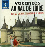 TOUS LES CHATEAUX EN 20 CIRCUITS - VACANCES AU VAL DE LOIRE - MARABOUT FLASH - 1965 - Enciclopedie