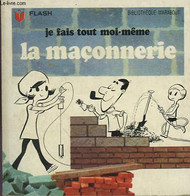 BRIQUES - PÏERRES - CIMENTS - JE FAIS TOUT MOI-MEME! - TOME VI - MARABOUT FLASH - 1964 - Enciclopedie