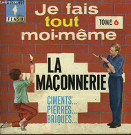 BRIQUES - PIERRES - CIMENTS - JE FAIS TOUT MOI-MEME! - TOME VI - MARABOUT FLASH - 1964 - Enciclopedie