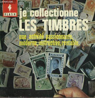 UNE ACTIVITE PASSIONNANTE ET RENTABLE - JE COLLECTIONNE LES TIMBRES - MARABOUT FLASH - 1964 - Enciclopedie