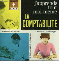 J'APPRENDS TOUT MOI-MEME - LA COMPTABILITE - MARABOUT FLASH - 1963 - Enciclopedie