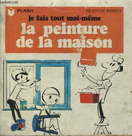 DU PINCEAU A LA JOIE DE PEINDRE - JE FAIS TOUT MOI-MEME! - TOME V - MARABOUT FLASH - 1963 - Enciclopedie