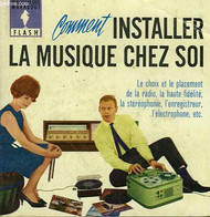 RADIO, HAUTE FIDELITE, STEREOPHONE, ETC... COMMENT ONSTALLER LA MUSIQUE CHEZ SOI - MARABOUT FLASH - 1963 - Enciclopedie