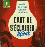 SANTE DES YEUX... CONFORT... ESTHETIQUE L'ART DE S'ECLAIRER MIEUX - MARABOUT FLASH - 1963 - Enciclopedie