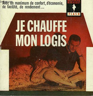 AVEC UN MAXIMUM DE CONFORT... JE CHAUFFE MON LOGIS - MARABOUT FLASH - 1962 - Enciclopedie
