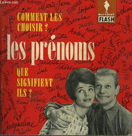 JE LES CHOISIS EN CONNAISSANCE DE CAUSE... LES PRENOMS - MARABOUT FLASH - 1961 - Enciclopedie