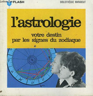 LE DESTIN PAR LES SIGNES DU ZODIAQUE? L'ASTROLOGIE - MARABOUT FLASH - 1960 - Enciclopedie