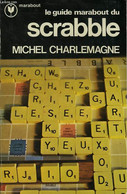 GUIDE DU SCRABBLE - CHARLEMAGNE MICHEL - 1978 - Juegos De Sociedad