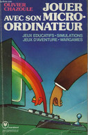 JOUER AVEC SON MICRO-ORDINATEUR - CHAZOULE OLIVIER - 1984 - Informática