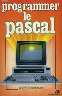PROGRAMMER LE PASCAL - BOUCKAERT ANDRE - 1984 - Informatica