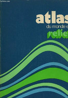 ATLAS DU MONDE EN RELIEF - COLLECTIF - 1968 - Cartes/Atlas