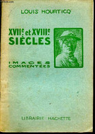 XVIIè Et XVIIIè Siècles. Images Commentées - HOURTICQ Louis - 1927 - Home Decoration