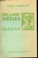 XVIIè Et XVIIIè Siècles. Images Commentées - HOURTICQ Louis - 1927 - Home Decoration