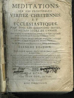 Méditations Sur Les Principales Veritez Chretiennes Et Ecclesiastiques, Pour Les Dimanches Festes, Et Autres Jours De L' - Before 18th Century