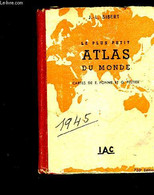 Le Plus Petit Atlas Du Monde. - SIBERT J.L. - 1945 - Karten/Atlanten