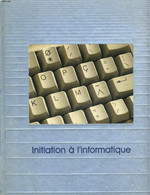 Le Monde Des Ordinateurs : Initiation à L'informatique - Rédacteurs Des éditions Time-Life - 1986 - Informática