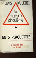 LA MAJEURE CINQUIEME - EN 5 PLAQUETTE - JAÏS P. & LEBEL M. - 0 - Palour Games