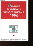 ANNUAIRE DES DIPLOMES SUP DE CO BORDEAUX 1994 - CHAMBRE DE COMMERCE DE BORDEAUX - 1994 - Annuaires Téléphoniques