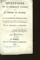 Questions Sur La Législation Actuelle De La Presse En France Et Sur La Doctrine Du Ministère Public. - DE CONSTANT Benja - Management