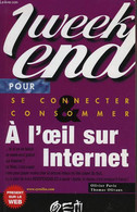 1 WEEK END POUR SE CONNECTER ET CONSOMMER, A L'OEIL SUR INTERNET - PAVIE OLIVIER, OLIVAUX THOMAS - 1999 - Informatique