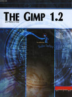 THE GIMP 1.2, POUR WINDOWS ET LINUX - COLLECTIF - 0 - Informática
