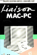 LIAISON MAC-PC - ESCOFFIER-GENTILE PHILIPPE, CLOT JEAN-NOEL - 1990 - Informatique